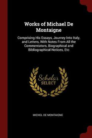 Works of Michael de Montaigne de Michel Montaigne