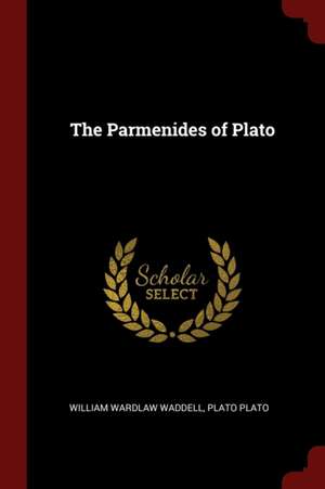 The Parmenides of Plato de William Wardlaw Waddell