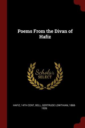 Poems from the Divan of Hafiz de th Cent Hafiz