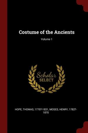 Costume of the Ancients; Volume 1 de Thomas Hope