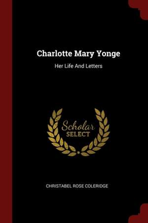 Charlotte Mary Yonge de Christabel Rose Coleridge