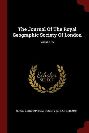 The Journal of the Royal Geographic Society of London; Volume 35 de Great Britain Royal Numismatic Society