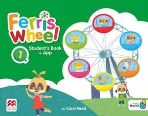 Ferris Wheel Level 1 Student's Book with Navio App de Carol Read