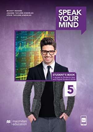 Speak Your Mind Level 5 Student's Book + Access to Student's App and Digital Student's Book de Joanne Taylore-Knowles