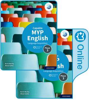 MYP English Language Acquisition (Capable) Print and Enhanced Online Course Book Pack de Kevin Morley