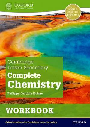 Cambridge Lower Secondary Complete Chemistry: Workbook (Second Edition) de Philippa Gardom Hulme