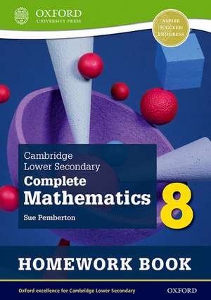 Cambridge Lower Secondary Complete Mathematics 8: Homework Book - Pack of 15 (Second Edition) de Sue Pemberton