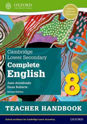 Cambridge Lower Secondary Complete English 8: Teacher Handbook (Second Edition) de Jane Arredondo