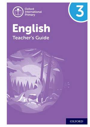 Oxford International Primary English: Teacher's Guide Level 3 de Alison Barber