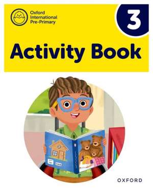 Oxford International Early Years: Activity Book 3 de Ana Sebastian