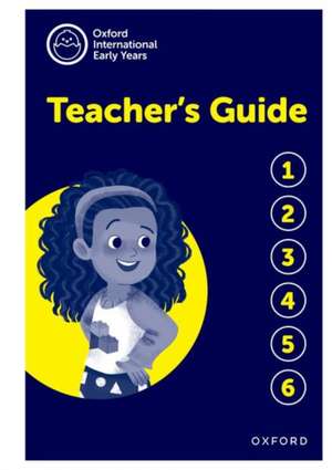 Oxford International Early Years: Teacher's Guide de Rachael Sutherland