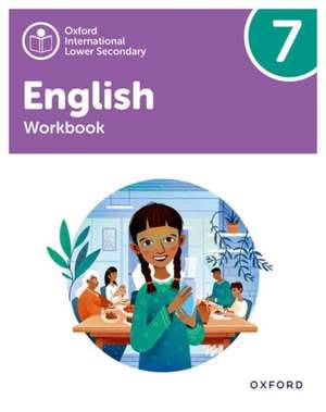 Oxford International Lower Secondary English: Workbook 7 de Alison Barber