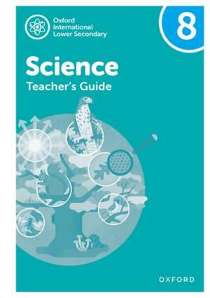 Oxford International Science: Teacher's Guide 8 de Jo Locke