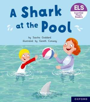 Essential Letters and Sounds: Essential Phonic Readers: Oxford Reading Level 3: A Shark at the Pool de Gareth Conway