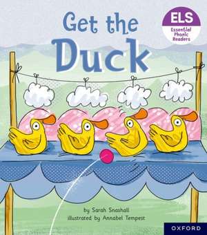 Essential Letters and Sounds: Essential Phonic Readers: Oxford Reading Level 1+: Get the Duck! de Sarah Snashall