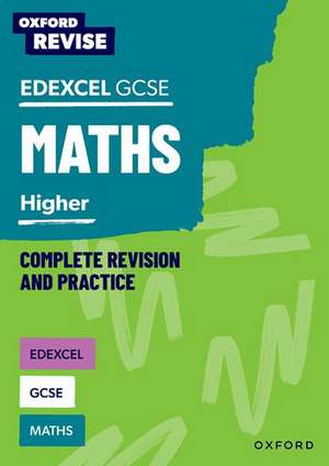 Oxford Revise: Edexcel GCSE Mathematics: Higher Complete Revision and Practice de Naomi Bartholomew-Millar