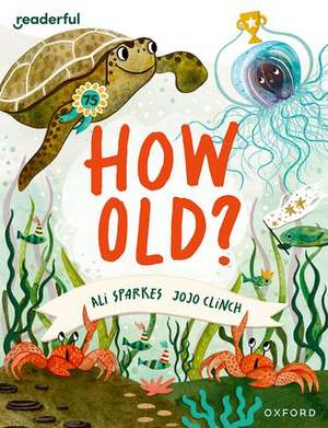 Readerful Books for Sharing: Year 3/Primary 4: How Old? de Ali Sparkes