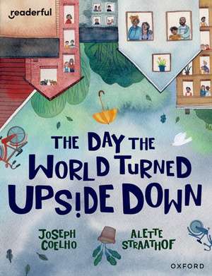 Readerful Books for Sharing: Year 5/Primary 6: The Day the World Turned Upside Down de James Clements