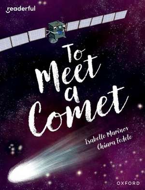 Readerful Books for Sharing: Year 6/Primary 7: To Meet a Comet de James Clements