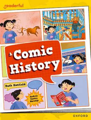 Readerful Independent Library: Oxford Reading Level 12: A Comic History de Ruth Hatfield