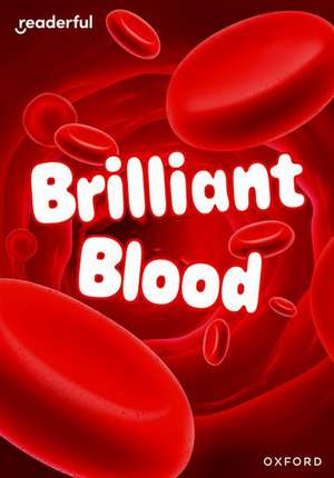 Readerful Rise: Oxford Reading Level 7: Brilliant Blood de Vaishali Batra