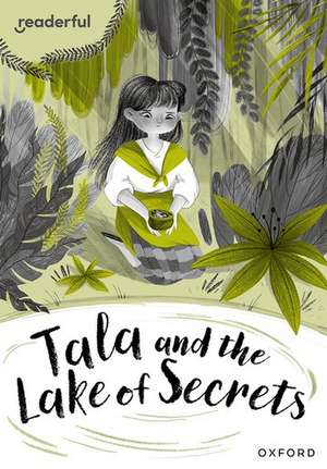 Readerful Rise: Oxford Reading Level 10: Tala and the Lake of Secrets de Giles Clare