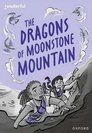 Readerful Rise: Oxford Reading Level 11: The Dragons of Moonstone Mountain de Cas Lester