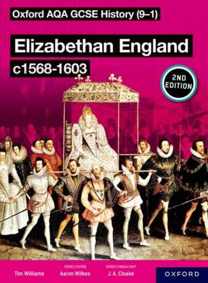 Oxford AQA GCSE History (9-1): Elizabethan England c1568-1603 Student Book Second Edition de Aaron Wilkes