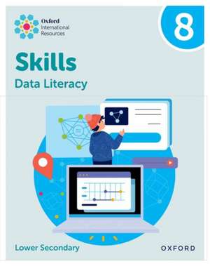 Oxford International Skills: Data Literacy: Practice Book 8 de Karen Morrison