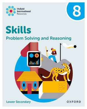 Oxford International Skills: Problem Solving and Reasoning: Practice Book 8 de Karen Morrison