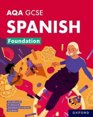 AQA GCSE Spanish Foundation: AQA Approved GCSE Spanish Foundation Student Book de Tony Weston