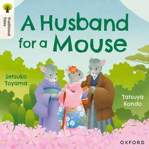 Oxford Reading Tree Traditional Tales: Level 6: A Husband for a Mouse de Tatsuya Kondo