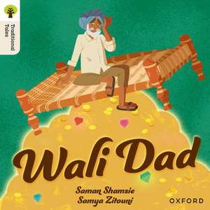 Oxford Reading Tree Traditional Tales: Level 8: Wali Dad de Samya Zitouni