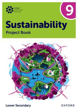 Oxford International Sustainability: Project Book 9 (Lower Secondary) de Rebecca Tudor