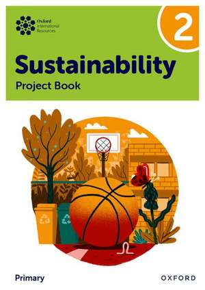 Oxford International Sustainability: Project Book 2 (Primary) de Jody Ellenby