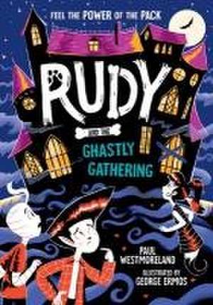 Rudy and the Ghastly Gathering de Paul Westmoreland