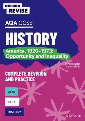 Oxford Revise: AQA GCSE History: America, 1920-1973: Opportunity and inequality Complete Revision and Practice de Aaron Wilkes