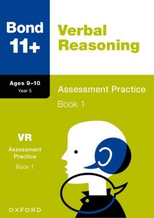 Bond 11+: Bond 11+ Verbal Reasoning Assessment Practice 9-10 Years Book 1 de FRANCES DOWN