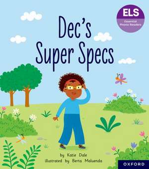 Essential Letters and Sounds: Essential Phonic Readers: Oxford Reading Level 6: Dec's Super Specs de Katie Dale