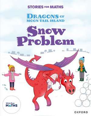 Stories for Maths: Oxford Reading Level 7: Snow Problem de Svani Parekh