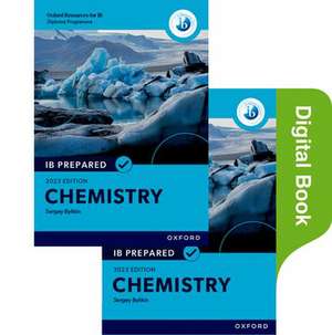 Oxford Resources for IB Diploma Programme: IB Prepared: Chemistry 2023 Edition (Print & Digital Book) de Sergey Bylikin