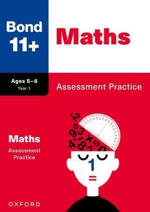 Bond 11+: Bond 11+ Maths Assessment Practice Age 5-6 de Andrew Baines