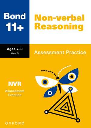 Bond 11+: Bond 11+ Non-verbal Reasoning Assessment Practice Age 7-8 de Andrew Baines