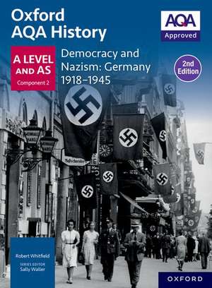 Oxford AQA History for A Level: Democracy and Nazism: Germany 1918-1945 Student Book Second Edition de Sally Waller