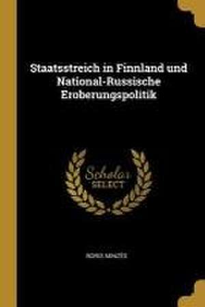 Staatsstreich in Finnland und National-Russische Eroberungspolitik de Boris Minzès