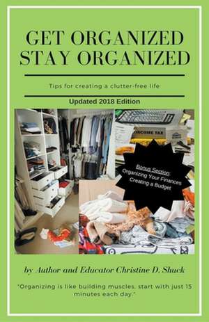 Get Organized, Stay Organized de Christine D. Shuck