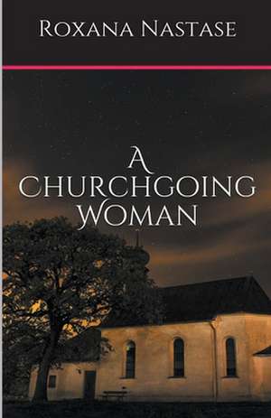 A Churchgoing Woman de Roxana Nastase