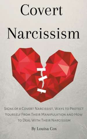 Covert Narcissism de Louisa Cox