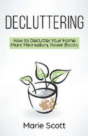 Decluttering de Marie Scott