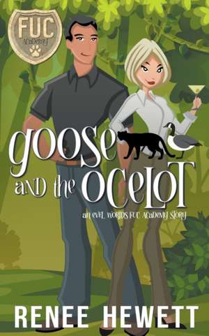 Goose and the Ocelot de Renee Hewett